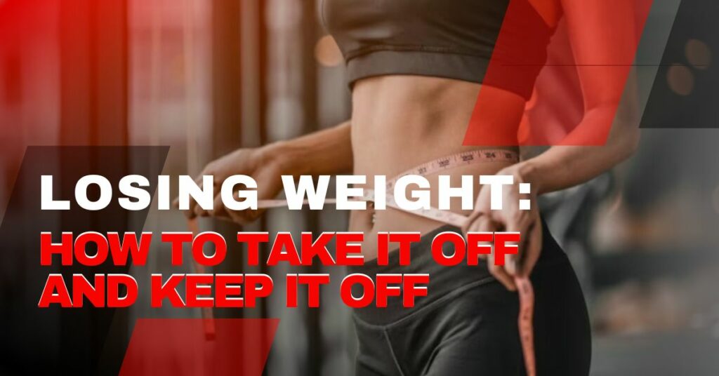 Losing-Weight-How-to-Take-it-Off-and-Keep-it-Off