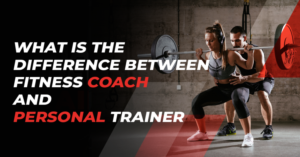 Fitness Coach and a Personal Trainer