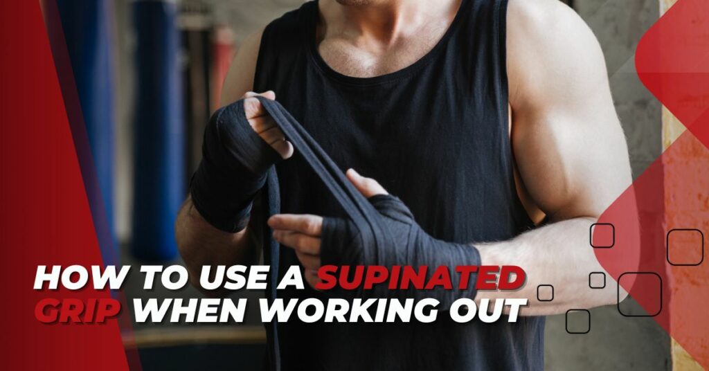 How to Use a Supinated Grip When Working Out