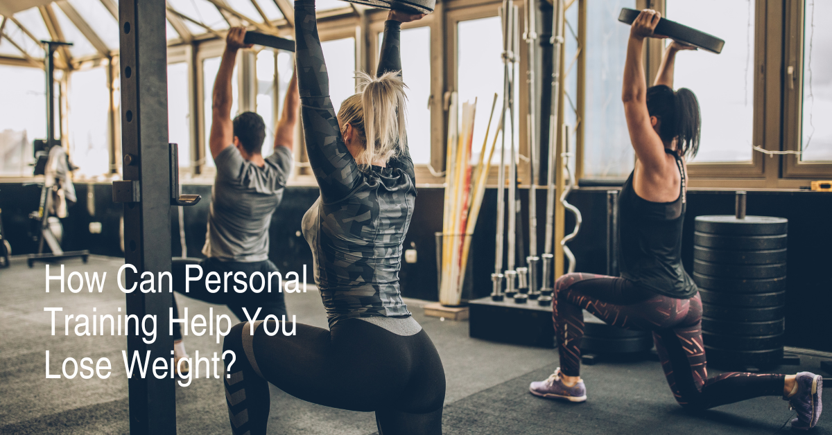 How Can Personal Training Help You Lose Weight?