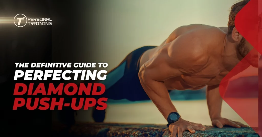 The Definitive Guide to Perfecting Diamond Push-Ups.