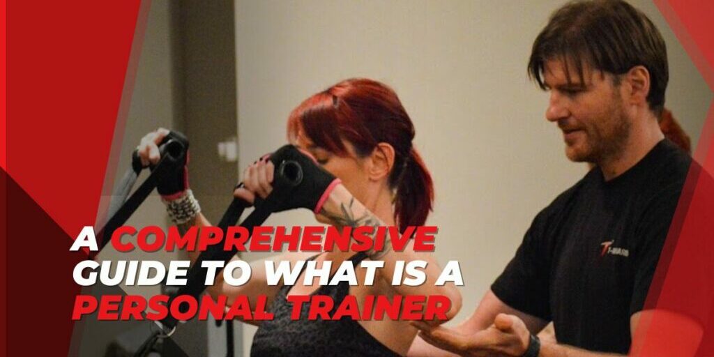 A Comprehensive Guide to What Is a Personal Trainer