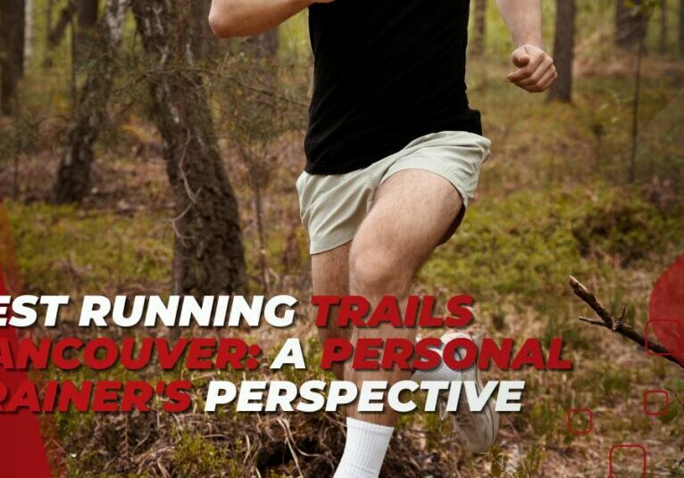Best Running Trails Vancouver A Personal Trainer's Perspective
