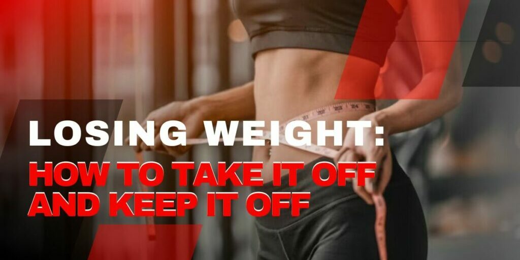 Losing-Weight-How-to-Take-it-Off-and-Keep-it-Off